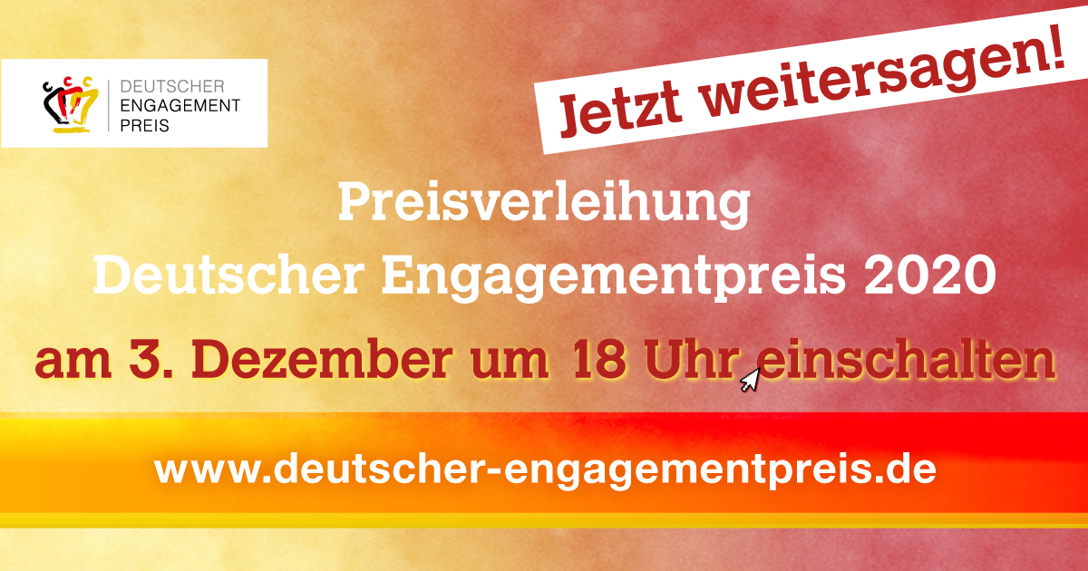 Das Foto beinhaltet die Angaben zur Verleihung des Deutschen Engagementpreis 2020 in Textform: 3. Dezember, 18 Uhr, www.deutscher-engagementpreis.de